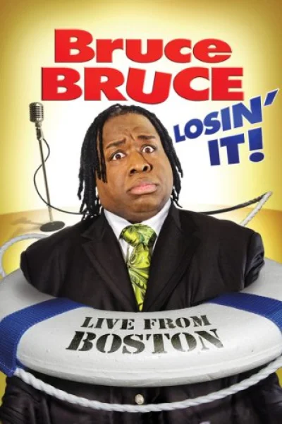 Bruce Bruce: Losin' It