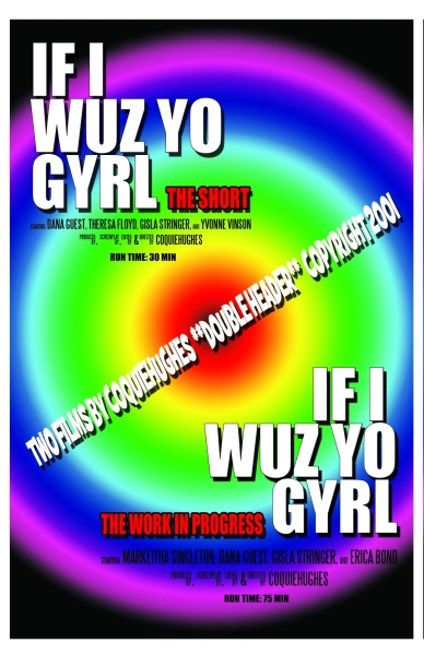 If I Wuz Yo Gyrl: An Experimental Work in Progress