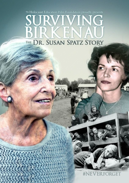 Surviving Birkenau: The Dr. Susan Spatz Story