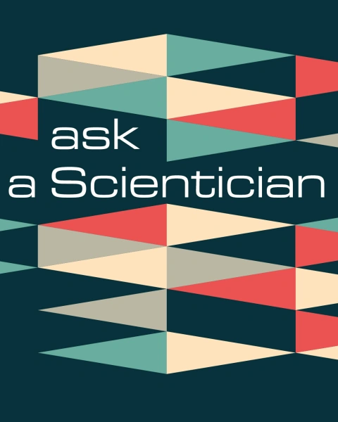 Ask a Scientician