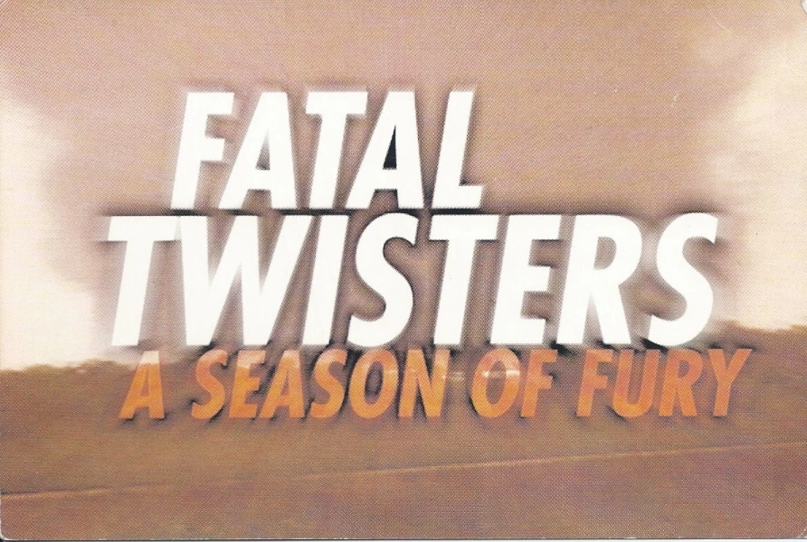 Fatal Twisters: A Season of Fury