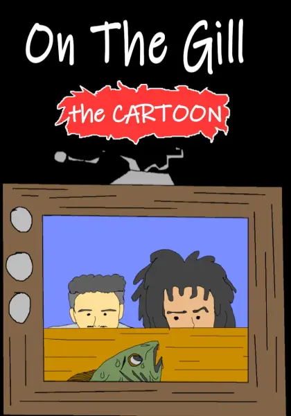 On the Gill the Cartoon