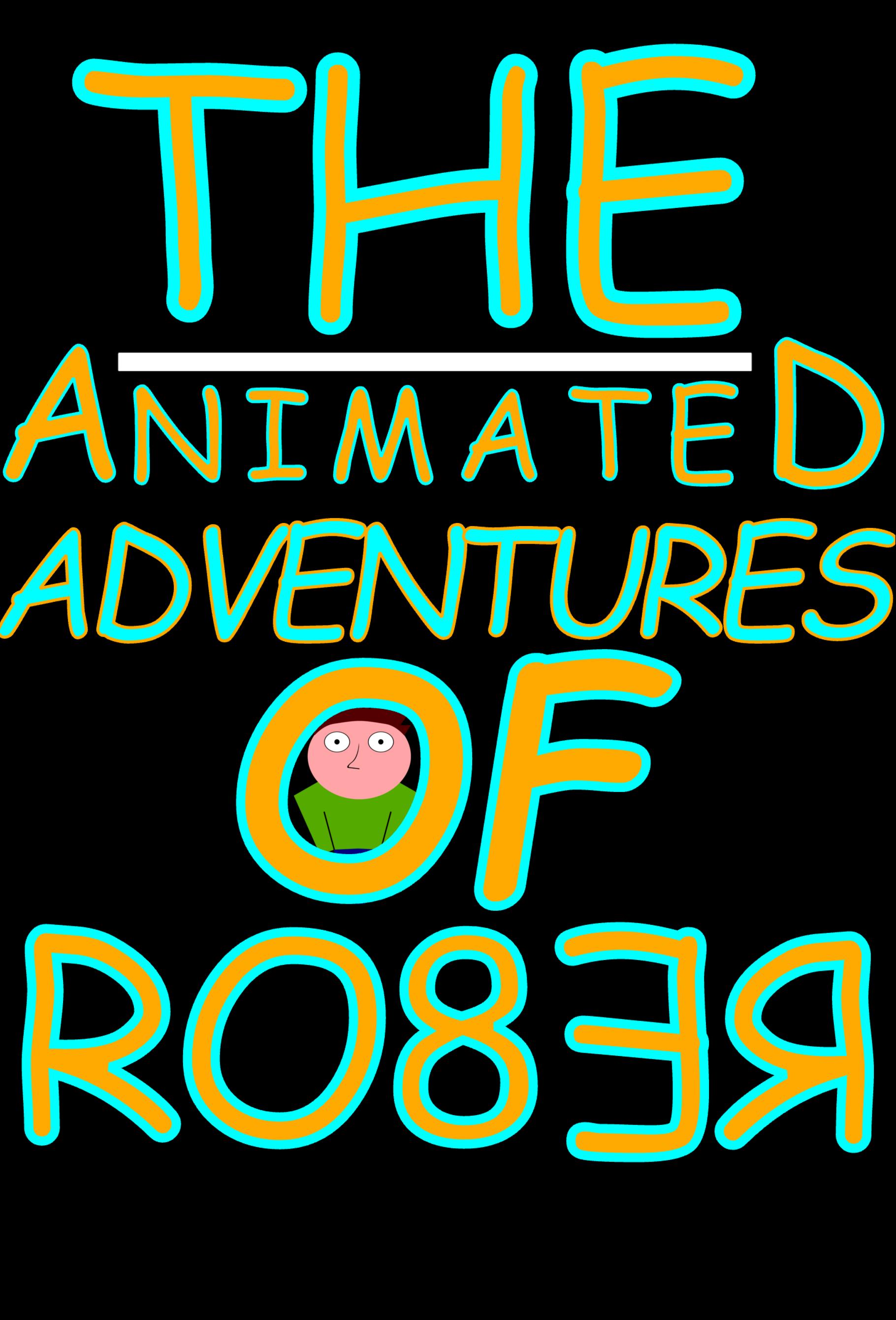The Animated Adventures of Rober