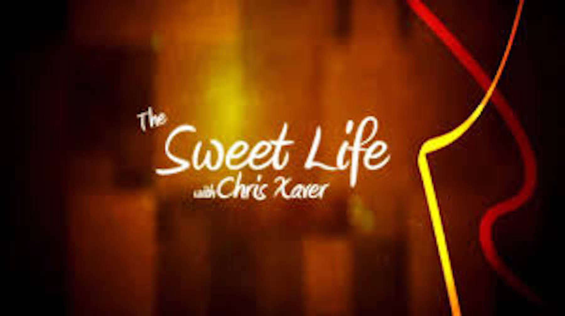 The Sweet Life with Chris Xaver