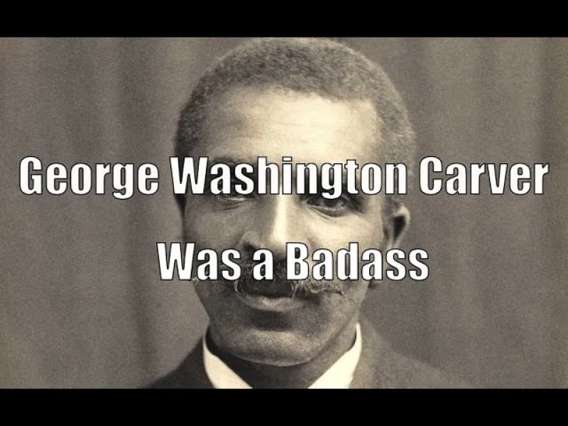 George Washington Carver was a Badass