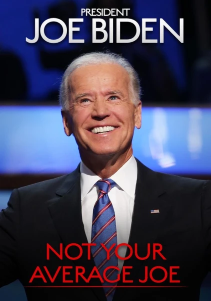 President Joe Biden: Not Your Average Joe