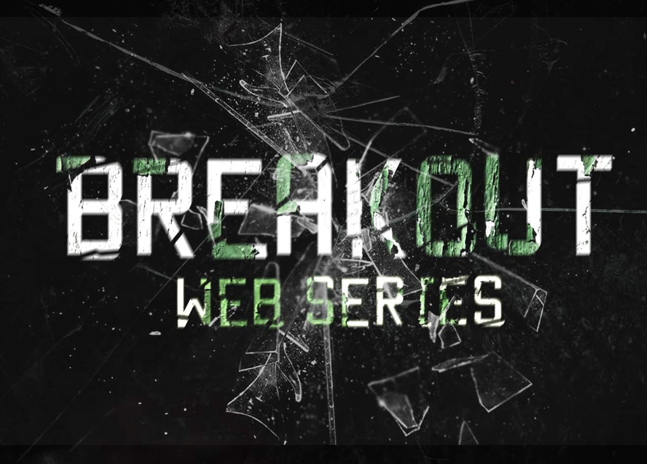 Breakout Web Series