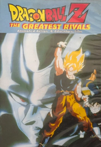 Dragon Ball Z: The Greatest Rivals