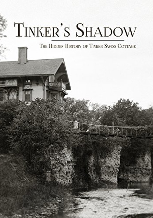 Tinker's Shadow: The Hidden History of Tinker Swiss Cottage
