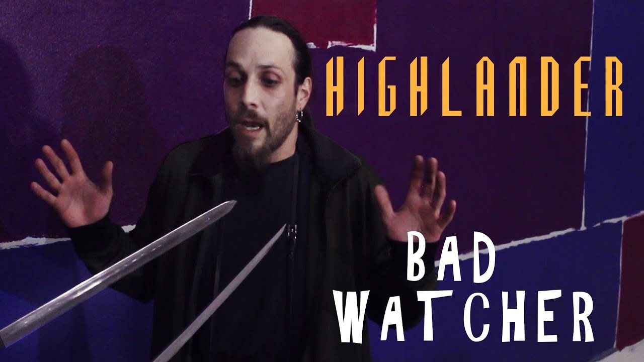 Highlander: Bad Watcher