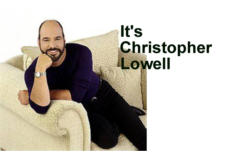 It's Christopher Lowell