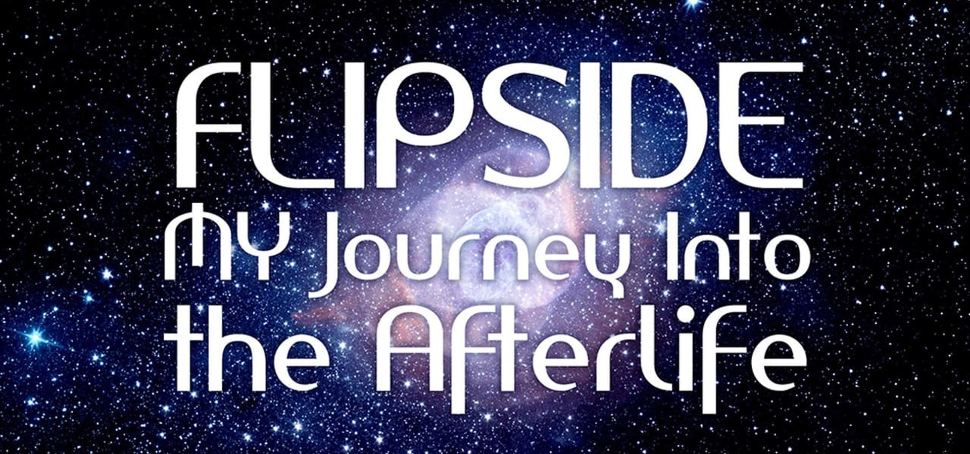Flipside: A Journey Into the Afterlife