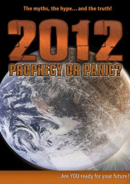 2012: Prophecy or Panic?