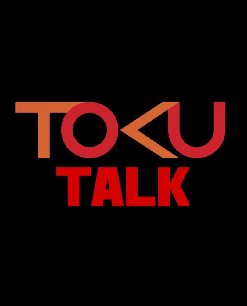 Toku Talk