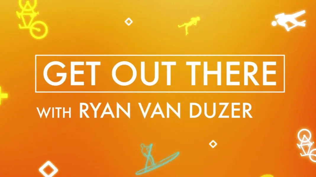 Get Out There with Ryan Van Duzer