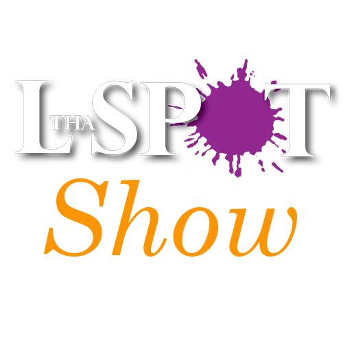 Tha L. Spot Show