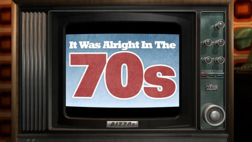 It Was Alright in the 70s
