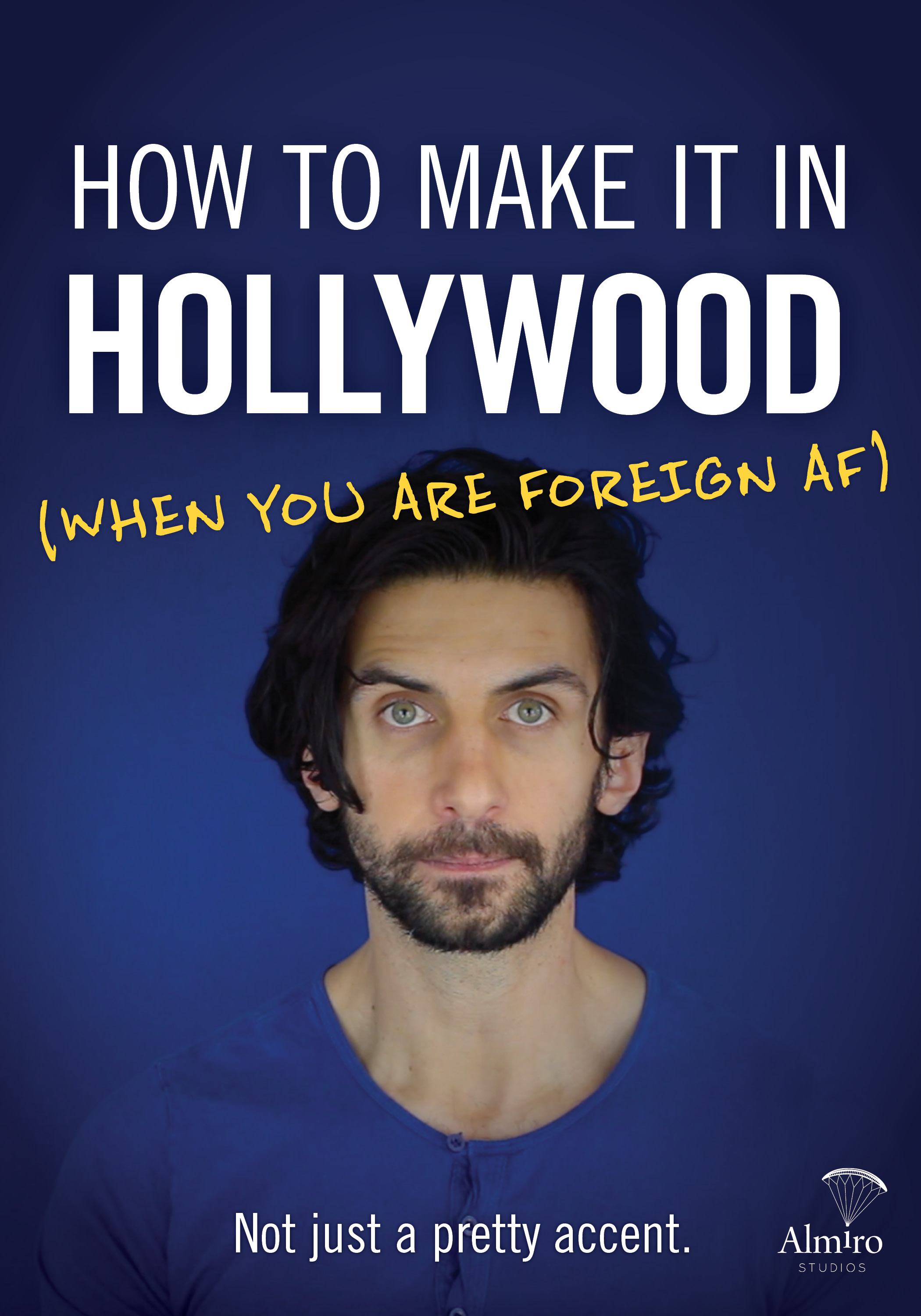 How to Make It in Hollywood (When You Are Foreign AF)