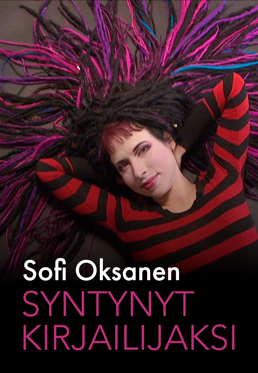 Sofi Oksanen. Syntynyt kirjailijaksi