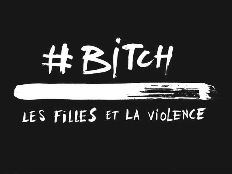 #Bitch, les filles et la violence