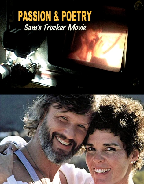 Passion & Poetry: Sam's Trucker Movie