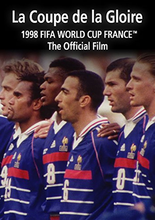 La Coupe De La Gloire: The Official Film of the 1998 FIFA World Cup