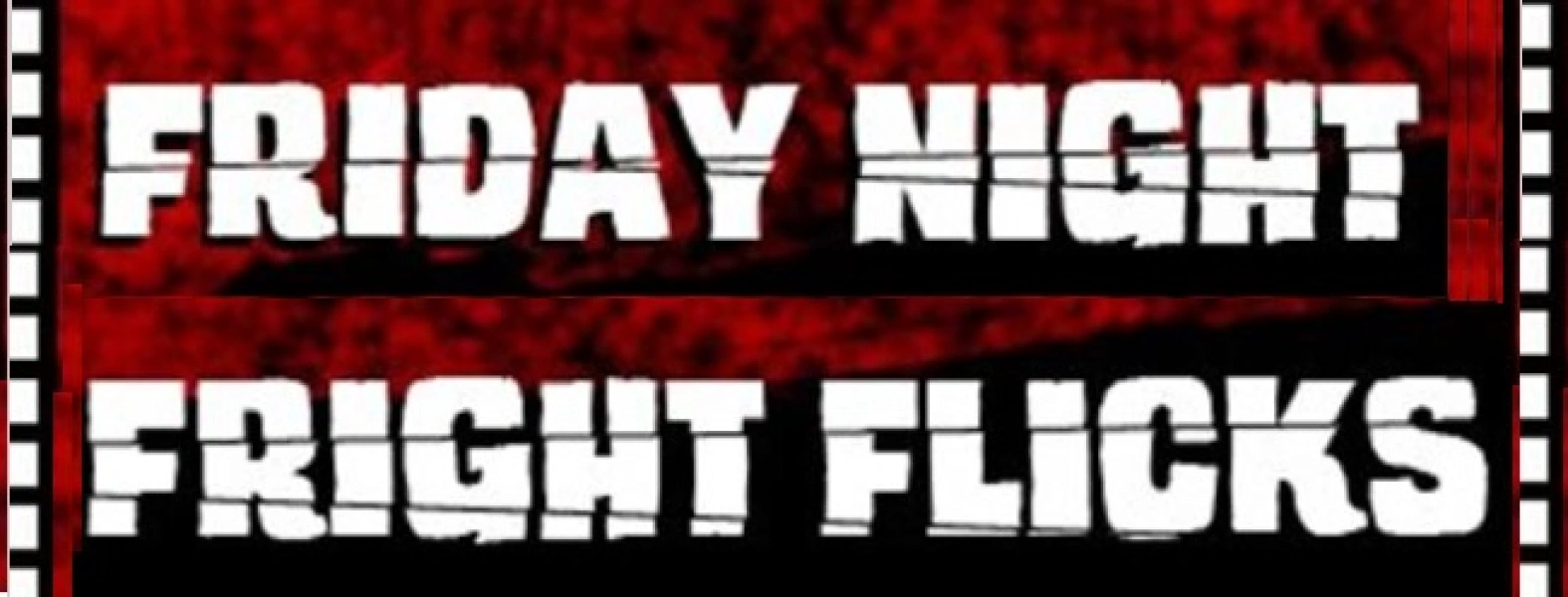 Friday Night Fright Flicks