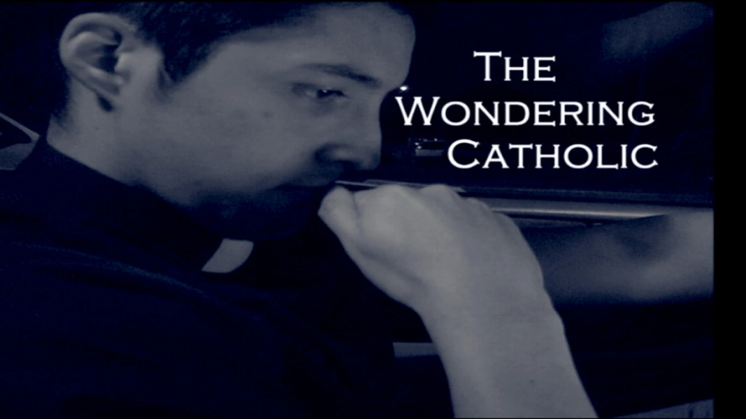 The Wondering Catholic