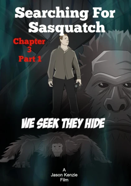 Searching for Sasquatch Chapter 3