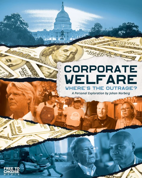 Corporate Welfare: Where's the Outrage? A personal exploration by Johan Norberg