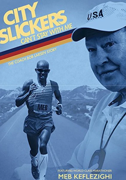 City Slickers Can't Stay with Me: The Coach Bob Larsen Story