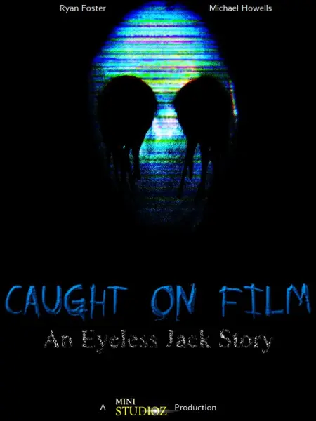 Caught on Film: An Eyeless Jack Story