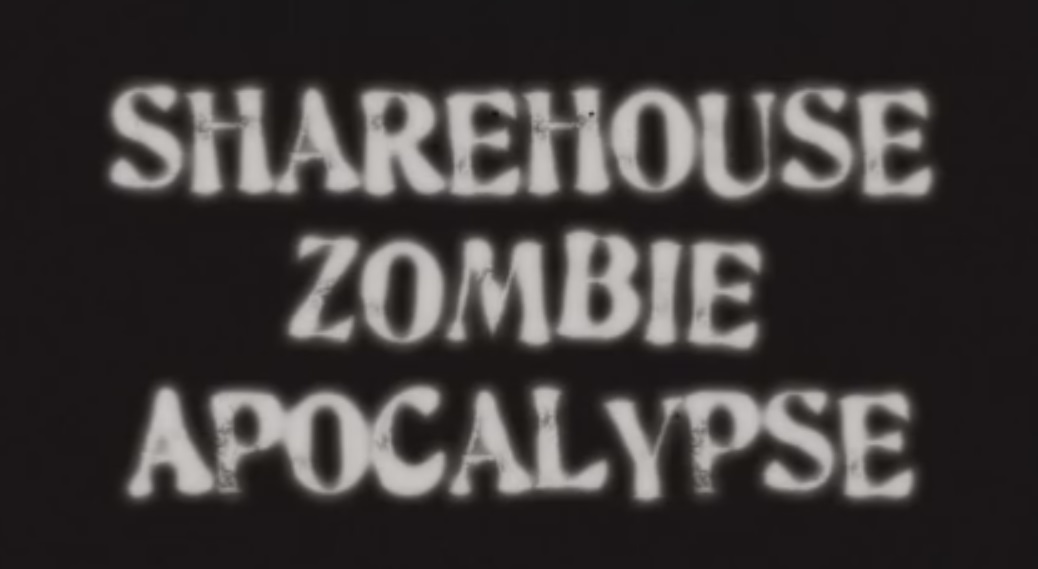 Sharehouse Zombie Apocalypse