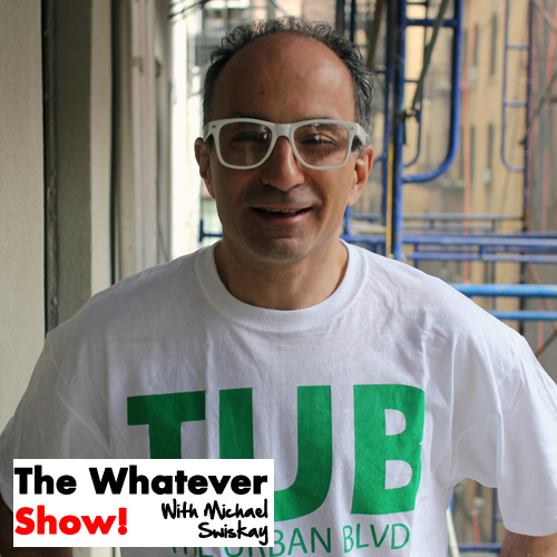 The Whatever Show with Michael Swiskay