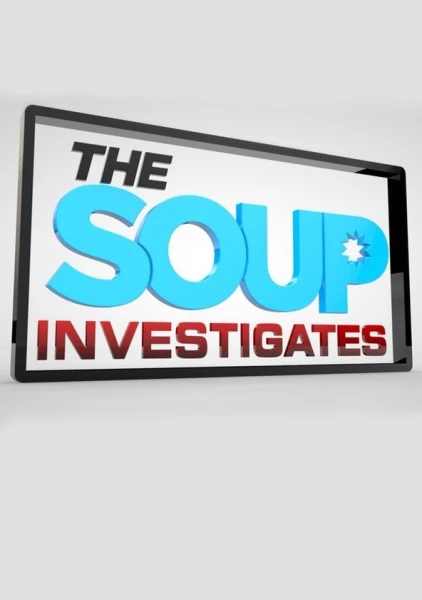 The Soup Investigates