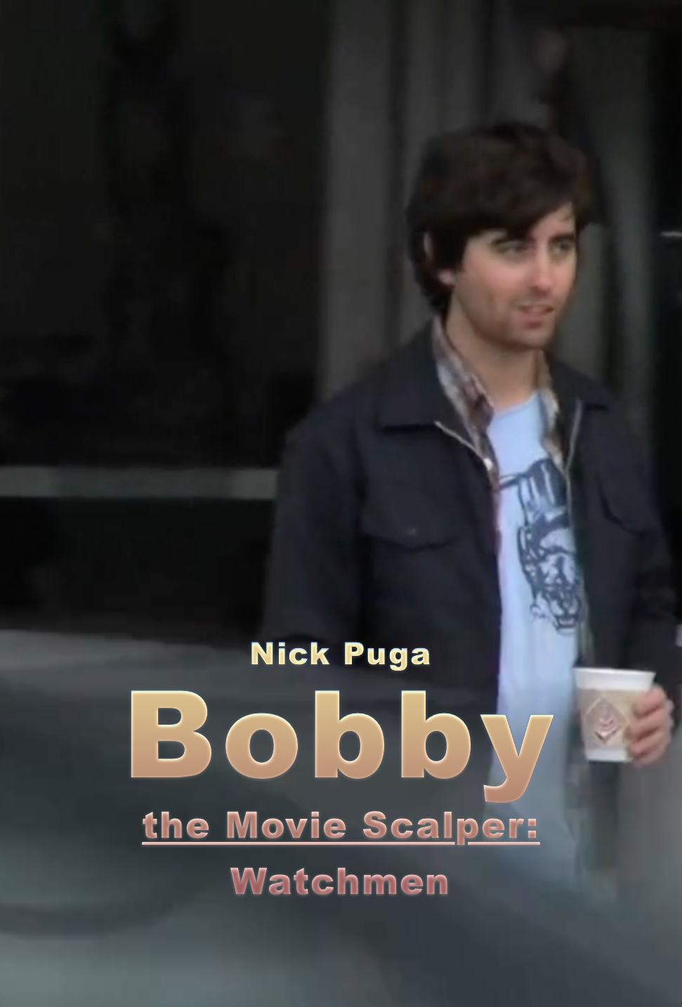 Bobby the Movie Scalper: Watchmen