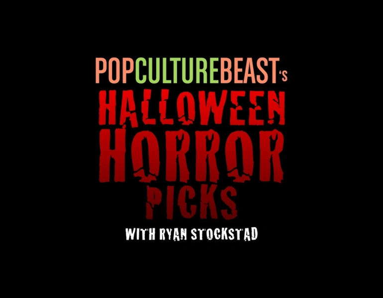 Pop Culture Beast's Halloween Horror Picks