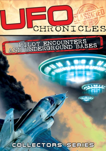 UFO Chronicles: Pilot Encounters and Underground Bases