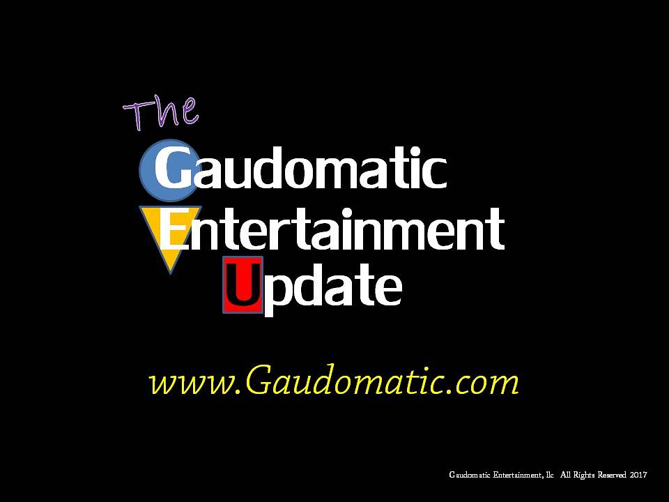 The Gaudomatic Entertainment Update