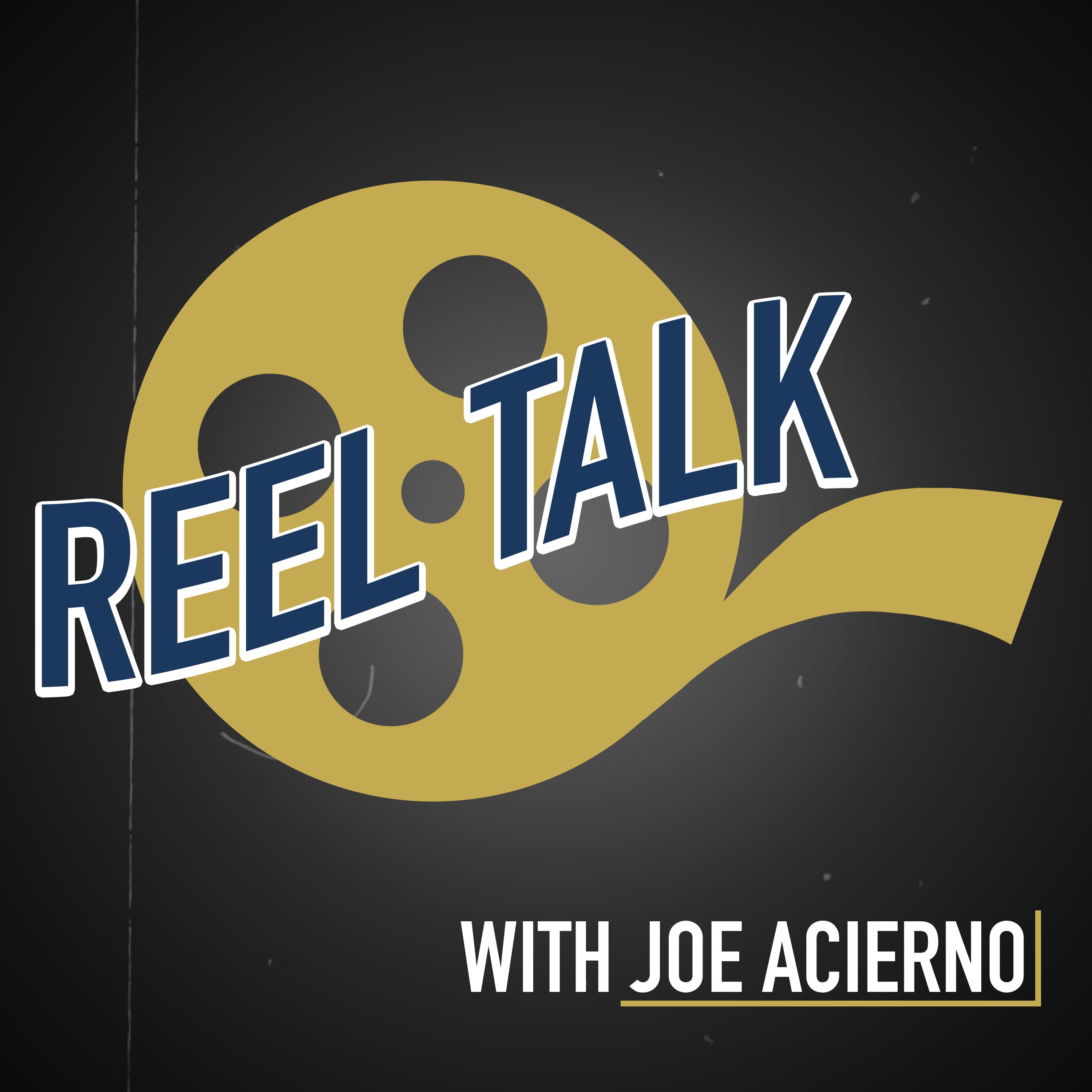 Reel Talk with Joe Acierno