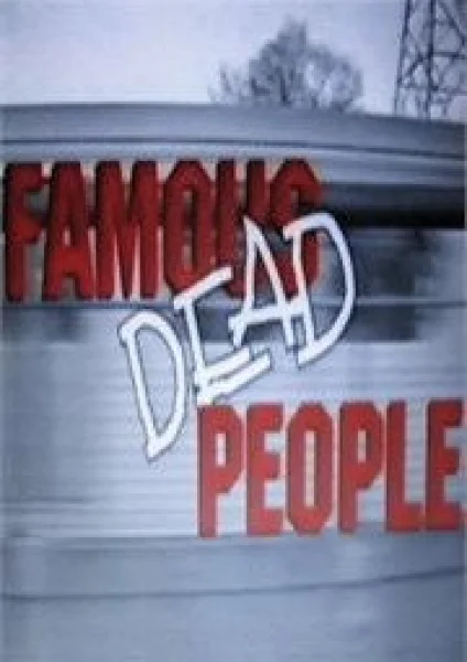Famous Dead People