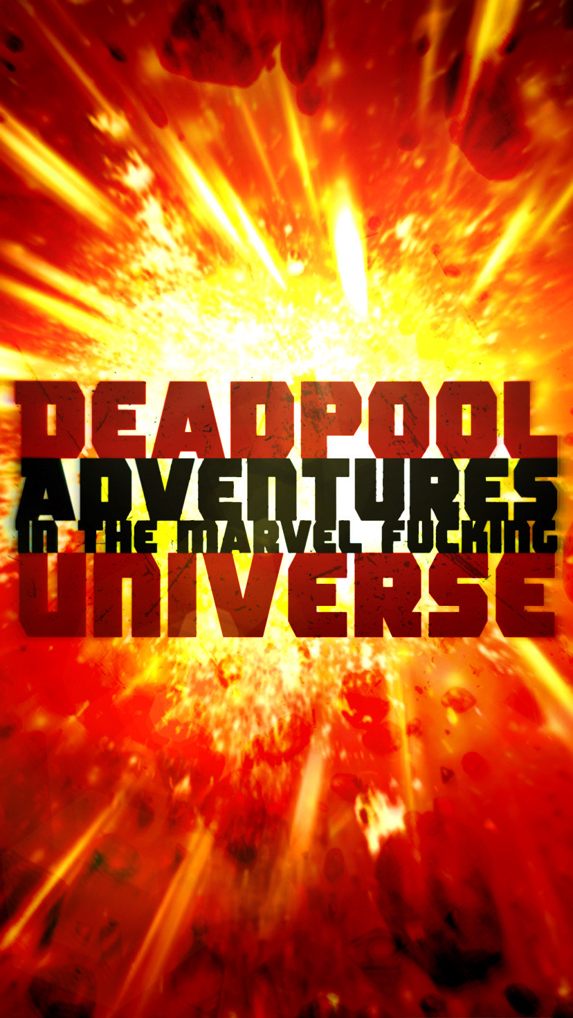 Deadpool Adventures in the Marvel F****** Universe