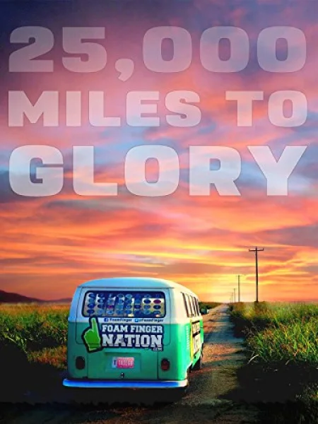 25, 000 Miles to Glory