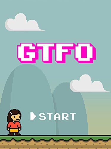GTFO: Get the F&#% Out
