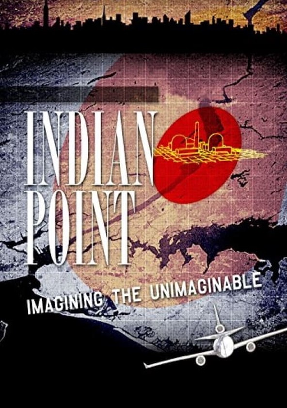 Indian Point: Imagining the Unimaginable