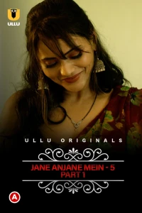 Jane Anjane Mein 5: Part 1