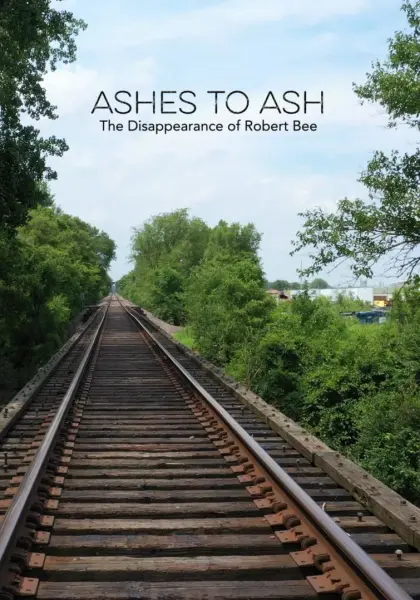 Ashes to Ash: The Disappearance of Robert Bee