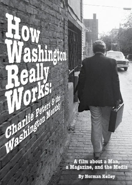 How Washington Really Works: Charlie Peters & the Washington Monthly
