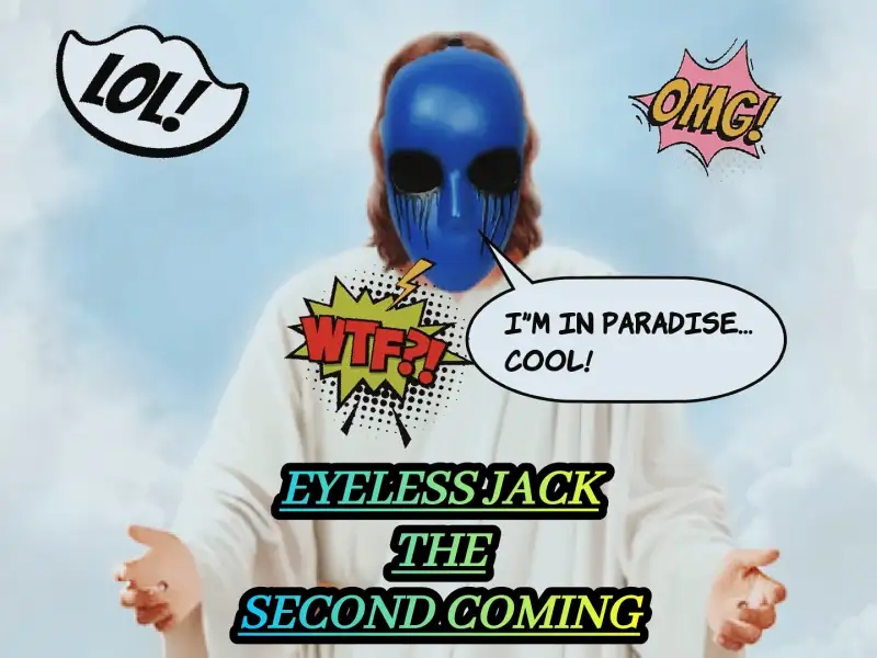 Eyeless Jack the Second Coming