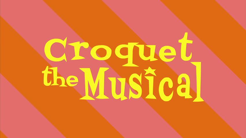 Croquet: The Musical